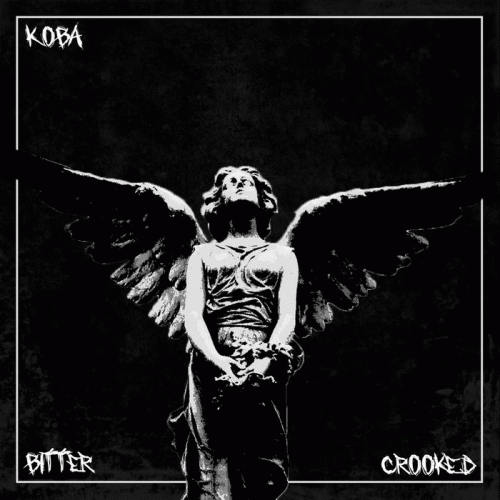 KOBA : Bitter || Crooked